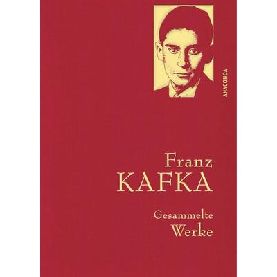 Franz Kafka, Gesammelte Werke, Gebundene Ausgabe von Franz Kafka, Anaconda, 978-3-86647-849-7