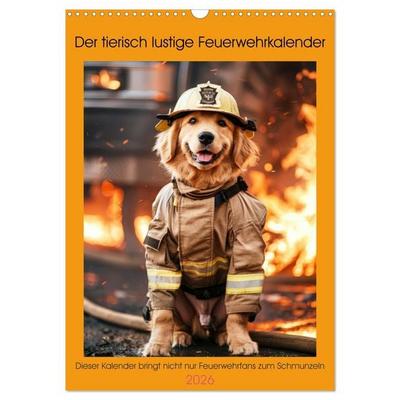 Der tierisch lustige Feuerwehrkalender (Wandkalender 2026 DIN A3 hoch), CALVENDO Monatskalender