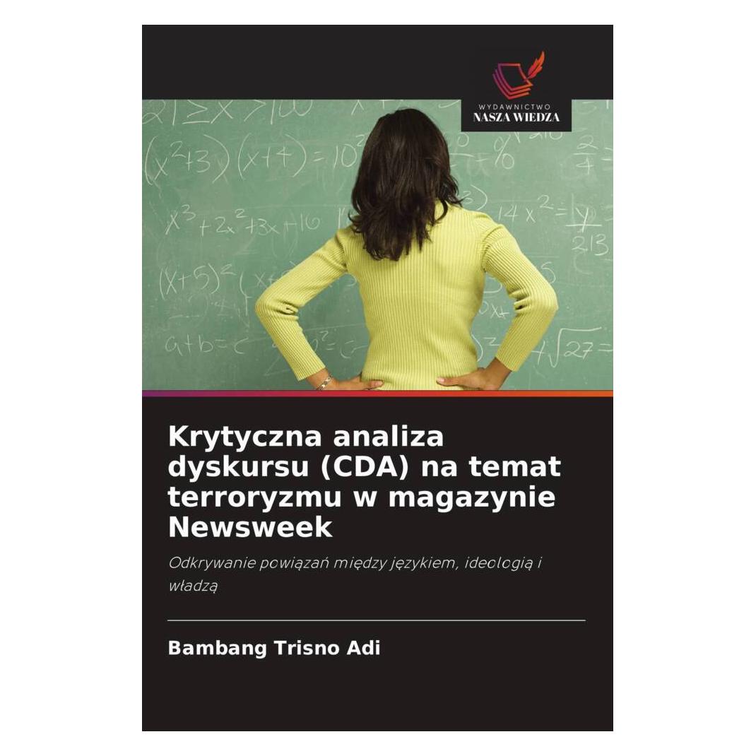 Wiedza Powszechna Krytyczna analiza dyskursu (CDA) na temat terroryzmu w magazynie Newsweek (Polnisch, Softcover, Bambang Trisno Adi) (56856654)