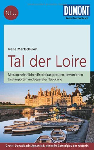 Irene Martschukat - DuMont Reise-Taschenbuch Reiseführer Tal der Loire - Preis vom 11.10.2026 15:43:13 h