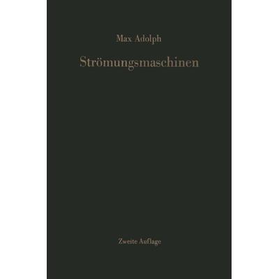 Strömungsmaschinen, Taschenbuch von M. Adolph, Springer Berlin, 978-3-642-88295-1