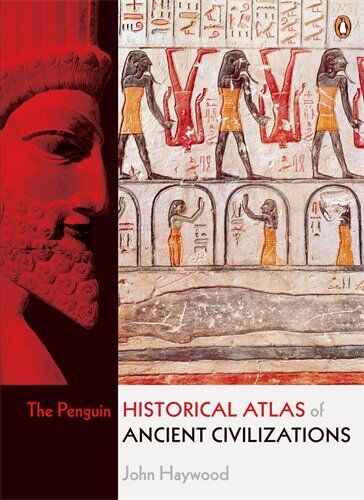 John Haywood - The Penguin Historical Atlas of Ancient Civilizations - Preis vom 11.10.2026 15:43:13 h