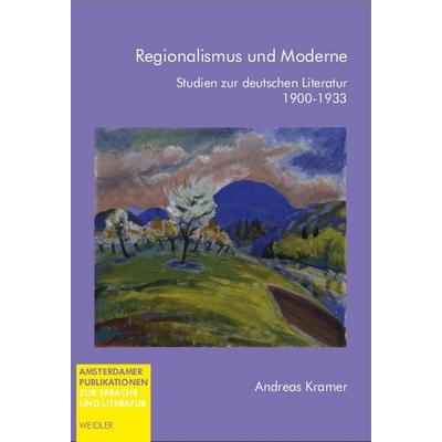 Regionalismus und Moderne, Taschenbuch von Andreas Kramer, Weidler Buchverlag Berlin, 978-3-89693-468-0