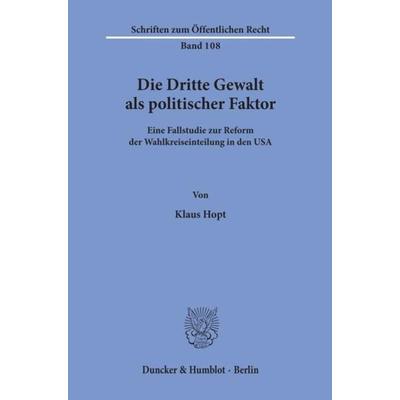 Die Dritte Gewalt als politischer Faktor., Taschenbuch von Klaus Hopt, Duncker & Humblot, 978-3-428-01959-5
