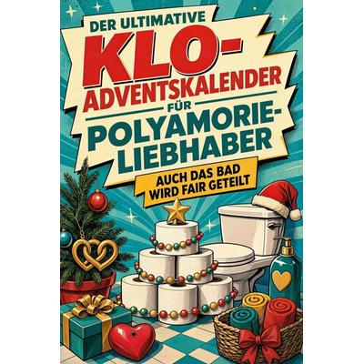 Der ultimative Klo-Adventskalender für Polyamorie-Liebhaber
