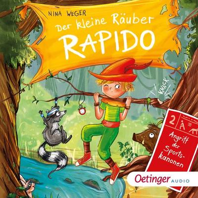 Der kleine Räuber Rapido 2. Angriff der Sportskanonen - Nina Weger, Audio, 9783837367553