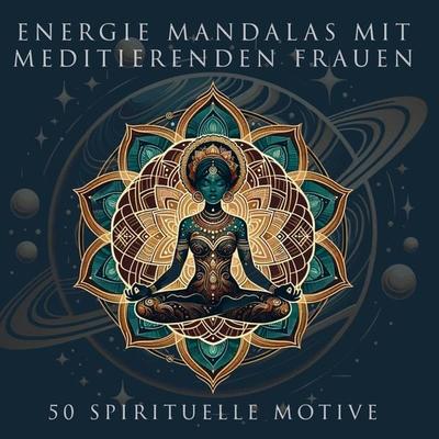 Energie Mandalas mit meditierenden Frauen, Taschenbuch von Stefanie Stanke, Bookmundo, 978-94-037-1722-7