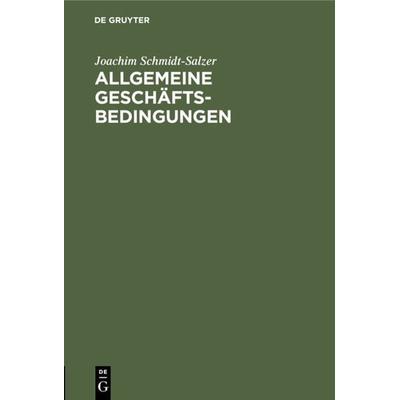Allgemeine Geschäftsbedingungen, Gebundene Ausgabe von Joachim Schmidt-Salzer, De Gruyter, 978-3-11-230915-5
