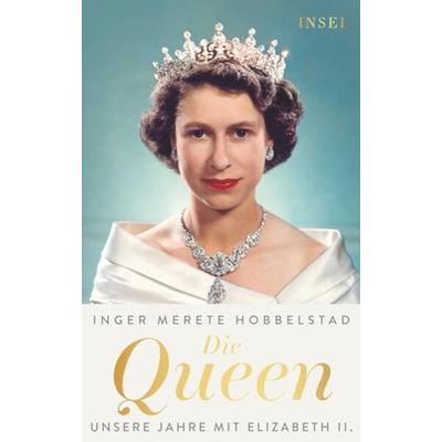 Die Queen, Gebundene Ausgabe von Inger Merete Hobbelstad, Insel