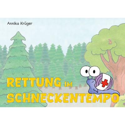 Rettung im Schneckentempo, Gebundene Ausgabe von Annika Krüger, BoD – Books on Demand, 978-3-696-71393-5