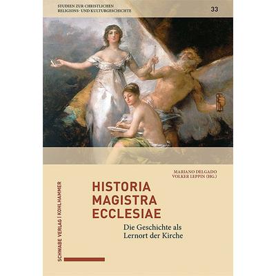 Historia magistra ecclesiae, Gebundene Ausgabe von , Schwabe Verlag Basel, 978-3-7965-5184-0