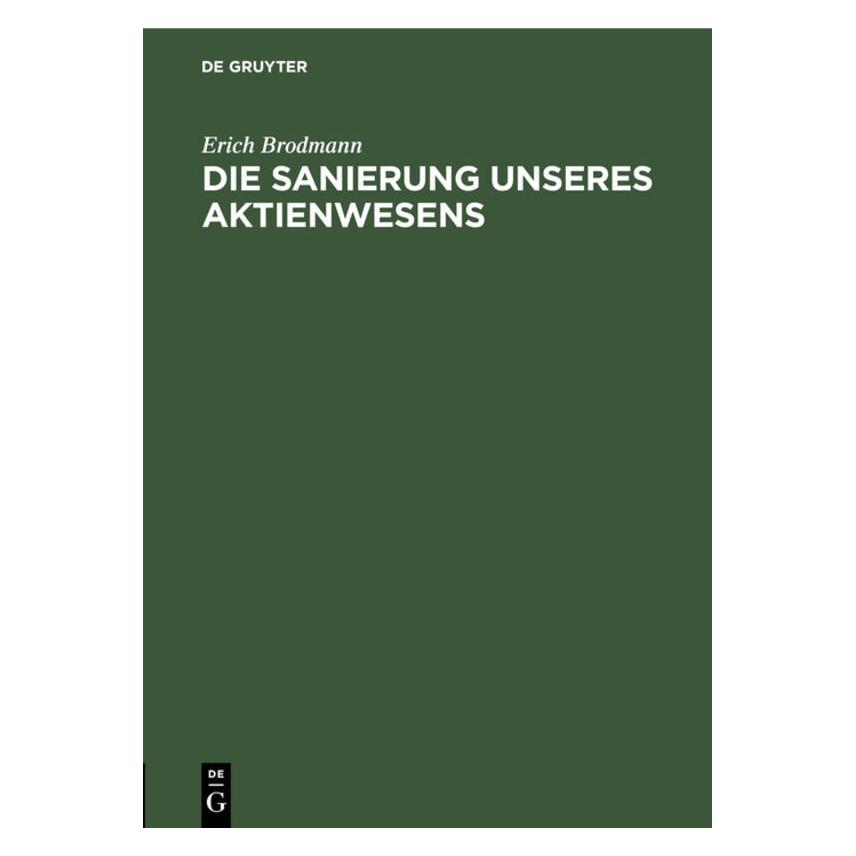 De Gruyter Brodmann:Die Sanierung unseres Aktienwe (Deutsch, Hardcover, Erich Brodmann) (67770349)
