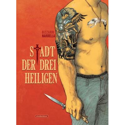 Stadt der Drei Heiligen, Gebundene Ausgabe von Stefano Nardella,Vincenzo Bizzarri, Schreiber & Leser, 978-3-946337-74-4