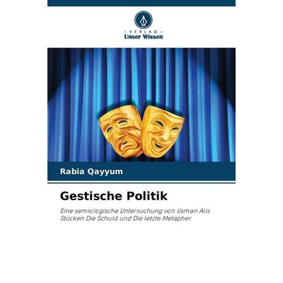 Gestische Politik, Taschenbuch von Rabia Qayyum, Verlag Unser Wissen, 978-620-9-01225-9