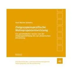 Zielgruppenspezifische Wohnprojektentwicklung, Fachbücher von Axel Martin Schmitz