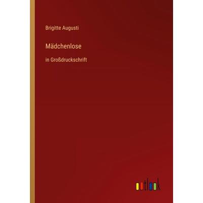 Mädchenlose, Taschenbuch von Brigitte Augusti, Outlook, 978-3-368-28902-7