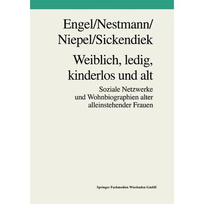 Weiblich, ledig, kinderlos und alt, Taschenbuch von Frank Engel,Frank Nestmann,Gabriele Niepel,Ursel Sickendiek, VS Verlag für Sozialwissenschaften,