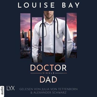 Doctor Single Dad - Doctor-Reihe, Teil 5 - Louise Bay, Audio, 9783966355636