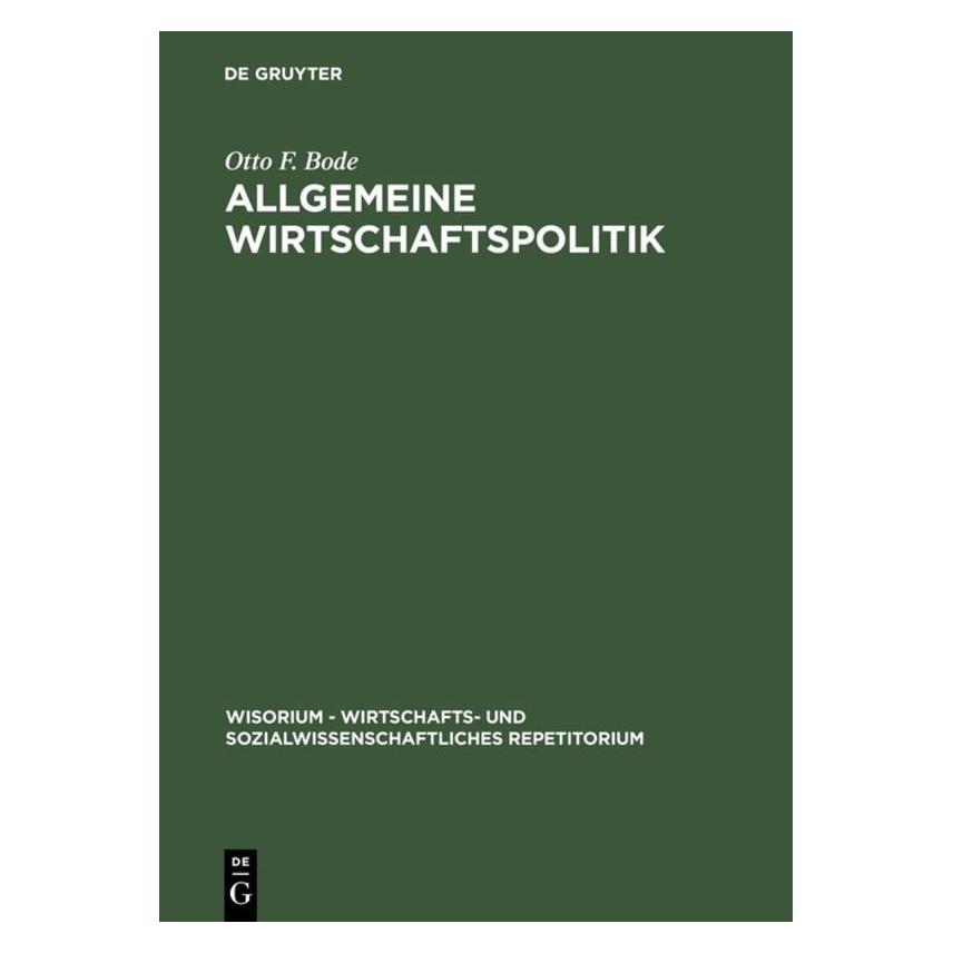 De Gruyter Bode,O.F.:Allgemeine Wirtschaftspolitik (Deutsch, Softcover, Otto F Bode, Otto F. Bode) (67828010)