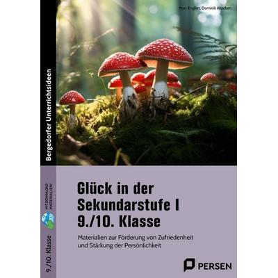 Glück in der Sekundarstufe I - 9./10. Klasse, Set von Marc Englert,Dominik Alsleben, Persen Verlag in der AAP Lehrerwelt GmbH, 978-3-403-20971-3