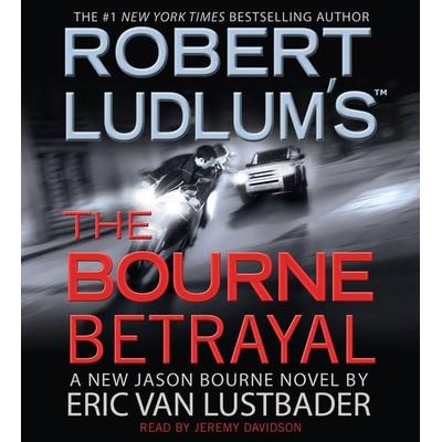 Robert Ludlum's (Tm) the Bourne Betrayal - Eric Van Lustbader, CD, 9781600242809