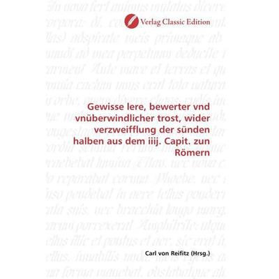 Gewisse lere, bewerter vnd vnüberwindlicher trost, wider ver, Taschenbuch von , Classic Edition, 978-3-86932-982-6