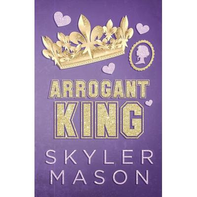 Arrogant King, Taschenbuch von Skyler Mason, Skyler Mason