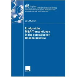 Erfolgreiche M&A-Transaktionen in der europäischen Bankenindustrie, Fachbücher von Jörg Musshoff