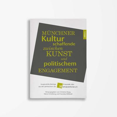Münchner Kulturschaffende zwischen Kunst und politischem Engagement, Taschenbuch von , Buch&media, 978-3-96233-331-7