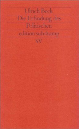 Ulrich Beck - Die Erfindung des Politischen: Zu einer Theorie reflexiver Modernisierung (edition suhrkamp) - Preis vom 13.10.2026 11:25:28 h