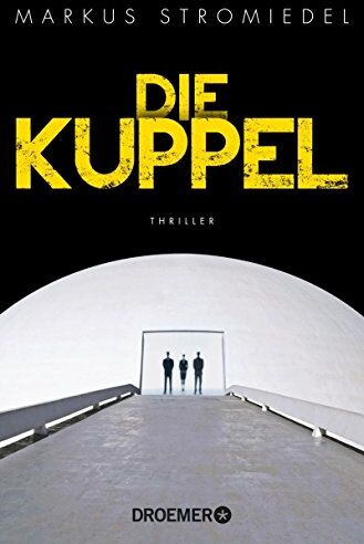 Markus Stromiedel - Die Kuppel: Thriller - Preis vom 30.09.2026 09:01:18 h