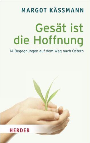 Margot Käßmann - Gesät ist die Hoffnung: 14 Begegnungen auf dem Weg nach Ostern - Preis vom 02.10.2026 23:42:20 h