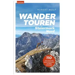 Wandertouren Steiermark Nord, Reisebücher von Hubert Wolf