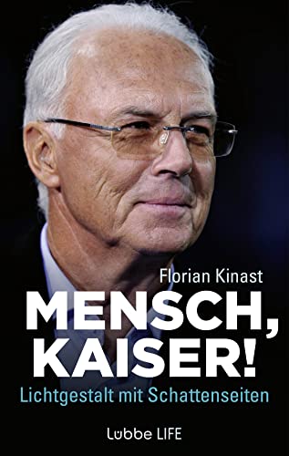 Florian Kinast - Mensch, Kaiser!: Franz Beckenbauer: Lichtgestalt mit Schattenseiten - Preis vom 09.10.2026 07:28:09 h