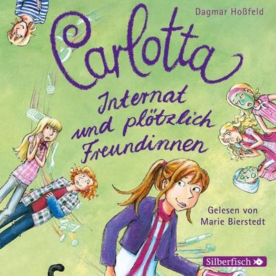 Carlotta 2: Carlotta - Internat und plötzlich Freundinnen - Dagmar Hoßfeld, Audio, 9783844906202