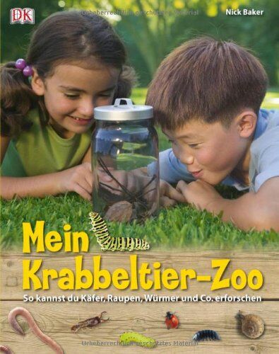 Nick Baker - Mein Krabbeltier-Zoo: So kannst du Käfer, Raupen und Würmer erforschen - Preis vom 10.10.2026 11:48:34 h