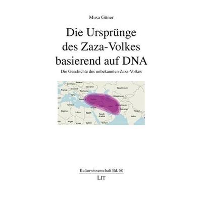 Die Ursprünge des Zaza-Volkes basierend auf DNA, Taschenbuch von Musa Güner, Lit Verlag, 978-3-643-25042-1