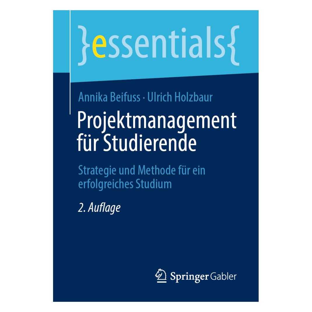 Springer Beifuss:Projektmanagement für Studieren (Deutsch, Softcover, Annika Beifuss, Ulrich Holzbaur) (53887042)