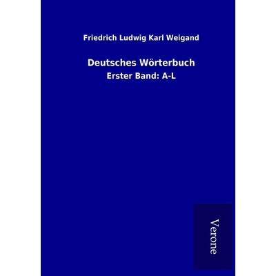 Deutsches Wörterbuch, Taschenbuch von Friedrich Ludwig Karl Weigand, BoD - Books on Demand