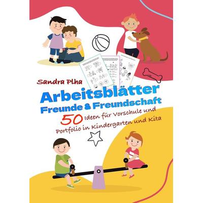 KitaFix-Kreativ: Arbeitsblätter Freunde und Freundschaft (50 Ideen für Vorschule und Portfolio in Kindergarten und Kita), Taschenbuch von Sandra Plha,