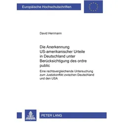 Die Anerkennung US-amerikanischer Urteile in Deutschland unter Berücksichtigung des ordre public, Fachbücher von David Herrmann
