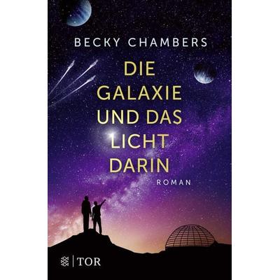 Die Galaxie und das Licht darin, Taschenbuch von Becky Chambers, Fischer Tor