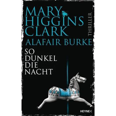 So dunkel die Nacht, Gebundene Ausgabe von Mary Higgins Clark,Alafair Burke, Heyne