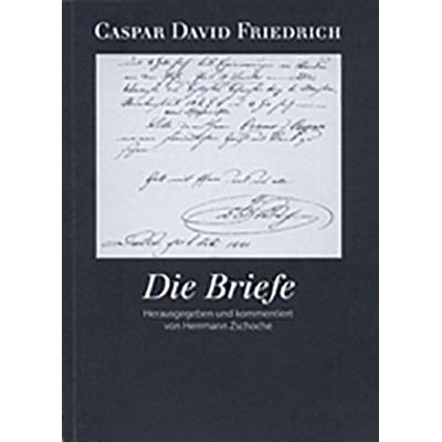 Caspar David Friedrich. Die Briefe, Taschenbuch von Caspar David Friedrich, ConferencePoint, 978-3-936406-12-2