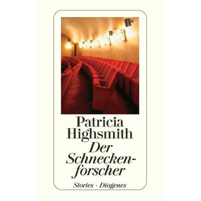 Der Schneckenforscher, Taschenbuch von Patricia Highsmith, Diogenes, 978-3-257-23423-7