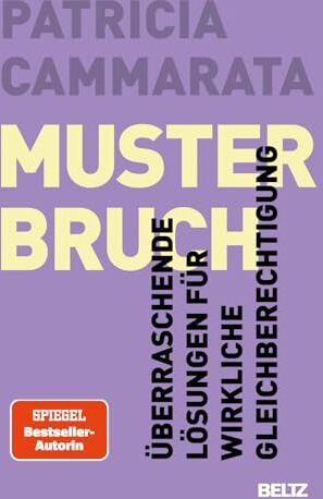 Patricia Cammarata - Musterbruch: Überraschende Lösungen für wirkliche Gleichberechtigung - Preis vom 07.10.2026 11:45:10 h