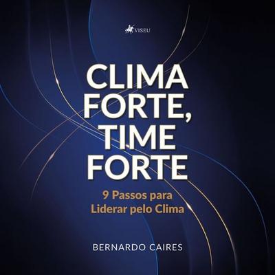 Clima Forte, Time Forte - Bernardo Caires, Audio, 9786528035649