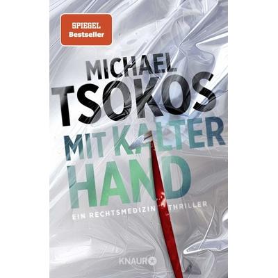 Mit kalter Hand, Taschenbuch von Michael Tsokos, Knaur Taschenbuch
