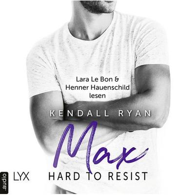 Hard to Resist - Max - Kendall Ryan, Audio, 9783966350440