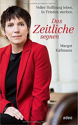 Margot Käßmann - Das Zeitliche segnen: Voller Hoffnung leben. In Frieden sterben. - Preis vom 30.09.2026 09:01:18 h